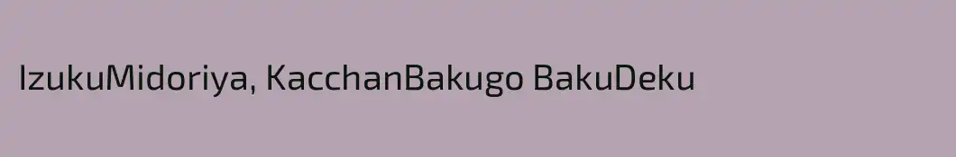 IzukuMidoriya, KacchanBakugo BakuDeku